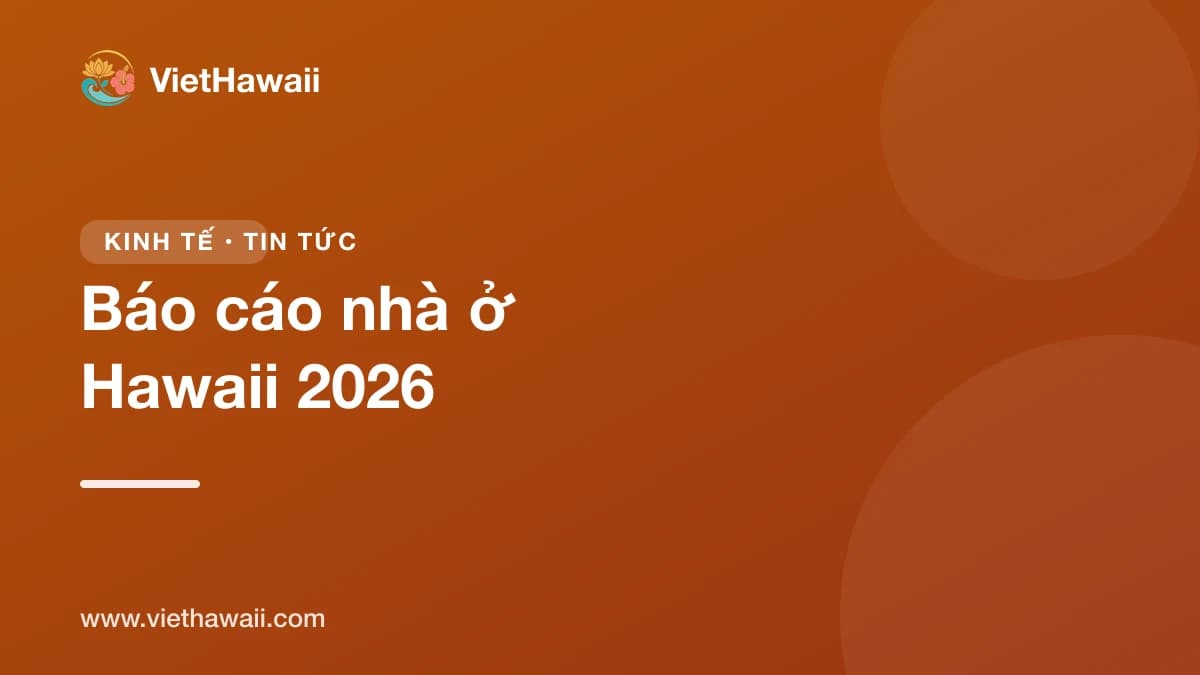 Báo cáo Nhà ở Hawaii 2026 của UH: khả năng chi trả cải thiện nhẹ nhưng rủi ro vẫn lớn