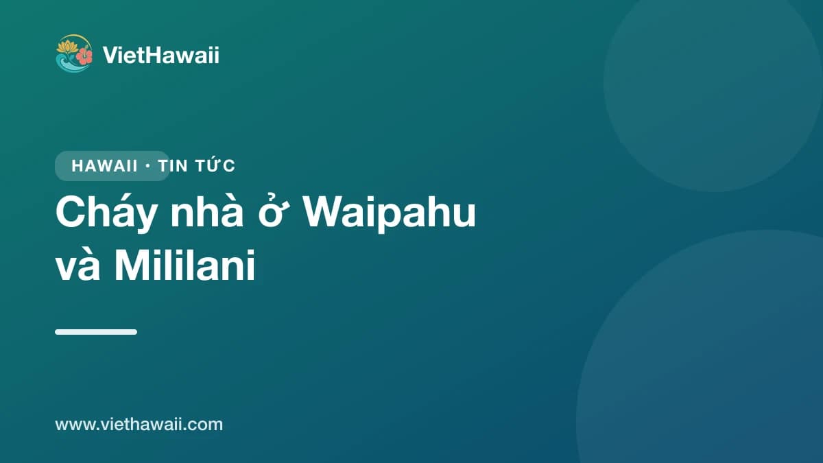 Hai vụ cháy nhà ở Waipahu và Mililani: hơn 80 lính cứu hỏa được huy động